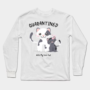 Quarantined With My Cute Cat Long Sleeve T-Shirt